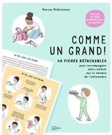 Comme un grand ! : 40 fiches détachables pour accompagner votre enfant sur le chemin de l'autonomie : astuces et infos pratiques pour les parents - Marion McGuinness