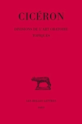 Divisions de l'art oratoire. Topiques - Cicéron