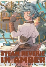 Steam reverie in amber : onirisme à vapeur - Kuroimori