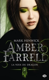 Amber Farrell. Vol. 2. La voix du dragon - Mark Henwick