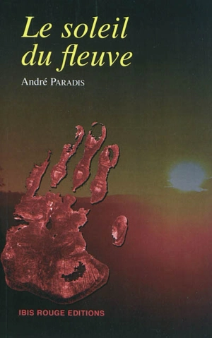 Le soleil du fleuve - André Paradis