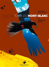 Tout autour du Mont-Blanc : une marche dans la beauté, une encyclopédie illustrée - Hervé Frumy