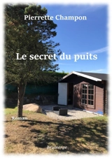 Le secret du puits - Pierrette Champon