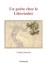 Un poète chez le Libertador - Claude Dandréa