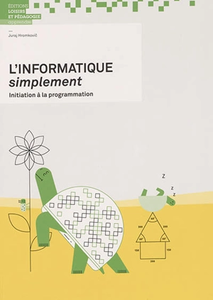 L'informatique simplement : initiation à la programmation - Juraj Hromkovic