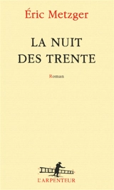 La nuit des trente - Eric Metzger