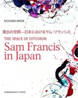 The Space of Effusion Sam Francis in Japan - Richard Speer