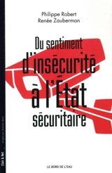 Du sentiment d'insécurité à l'Etat sécuritaire - Philippe Robert