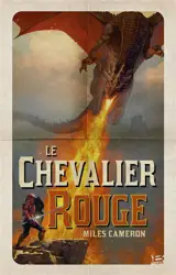Renégat. Vol. 1. Le Chevalier rouge - Miles Cameron