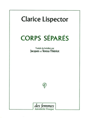 Corps séparés : contes et nouvelles - Clarice Lispector