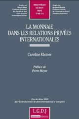 La monnaie dans les relations privées internationales - Caroline Kleiner