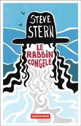 Le rabbin congelé - Steve Stern
