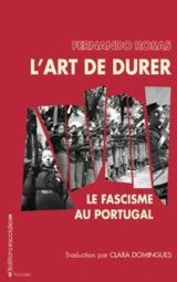 L'art de durer : le fascisme au Portugal - Fernando Rosas
