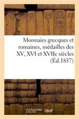 Monnaies grecques et romaines, médailles des XV, XVI et XVIIe siècles - Camille Rollin