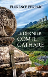 Le dernier comte cathare - Florence Ferrari