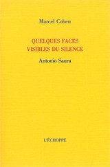 Quelques faces visibles du silence : Antonio Saura - Marcel Cohen