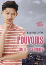Pouvoirs Tome III Les Maudits - Eugénie Lefez