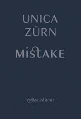 Mistake : & autres écrits français - Unica Zürn
