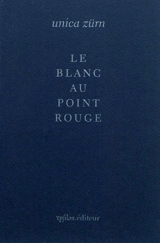 Le blanc au point rouge. En embuscade - Unica Zürn