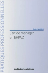 L'art de manager en EHPAD - André Marro