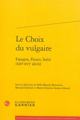Le choix du vulgaire : Espagne, France, Italie (XIIIe-XVIe siècle)