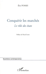 Conquérir les marchés : le rôle des Etats - Eric Pomès