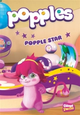 Popples. Vol. 4. Popple star - Joséphine Lacasse