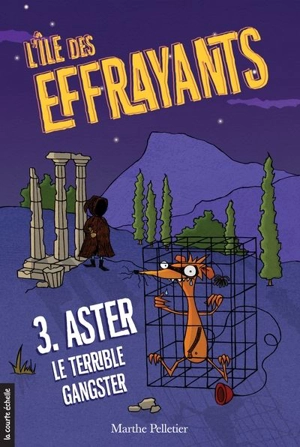 Aster, le terrible gangster 3 - Marthe Pelletier