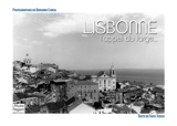 Lisbonne : l'appel du large.... Lisboa : o apelo da distância - Bernard Cornu