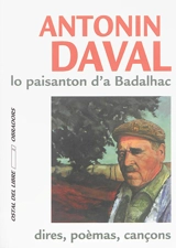 Antonin Daval, lo paisanton d'a Badalhac : dires, poèmas, cançons... - Antonin Daval