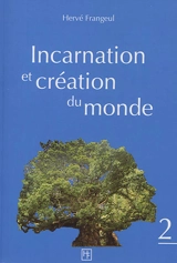 Incarnation et création du monde. Vol. 2. Les textes-programmes des divinités : des formes-pensées supérieures qui sont aussi des principes de conscience et des principes d'énergie - Hervé Frangeul