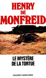 Le Mystère de la tortue - Henry de Monfreid