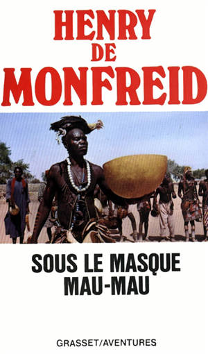 Sous le masque Mau-Mau - Henry de Monfreid