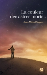 La couleur des astres morts - Jean-Michel Salgon