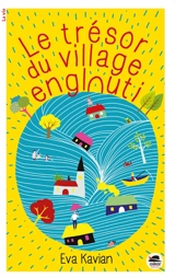 Le trésor du village englouti - Eva Kavian