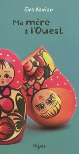 Ma mère à l'ouest - Eva Kavian