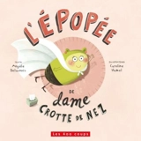 L'épopée de dame Crotte de nez - Angèle Delaunois