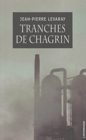 Tranches de chagrin - Jean-Pierre Levaray
