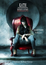 Kath. Vol. 2. Rébellions - Kristoff Valla
