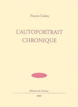 L'autoportrait chronique - Francis Cohen