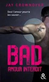 Bad. Vol. 1. Amour interdit - Jay Crownover