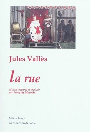 Oeuvres complètes. Vol. 3. La rue - Jules Vallès