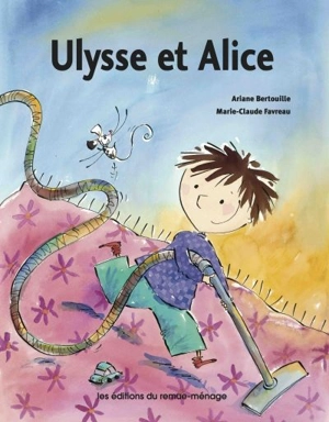Ulysse et Alice - Ariane Bertouille