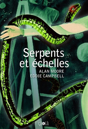 Serpents et échelles - Alan Moore