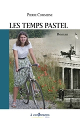 Les temps pastel - Pierre Commeine