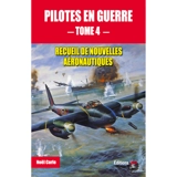 Pilotes en guerre : recueil de nouvelles aéronautiques. Vol. 4 - Noël Carle