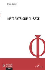 Métaphysique du sexe - Bruno Bérard