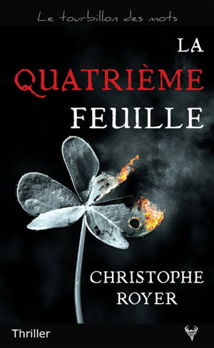 La quatrième feuille : thriller - Christophe Royer
