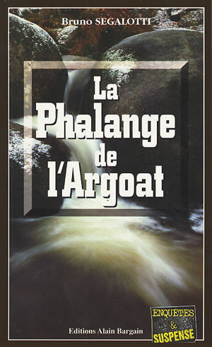 La phalange de l'Argoat - Bruno Ségalotti