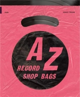 A-Z of Record Shop Bags : 1940s to 1990s - Jonny Trunk